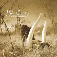 Edie Carey - When I Was Made CD